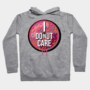 I Donut Care Hoodie